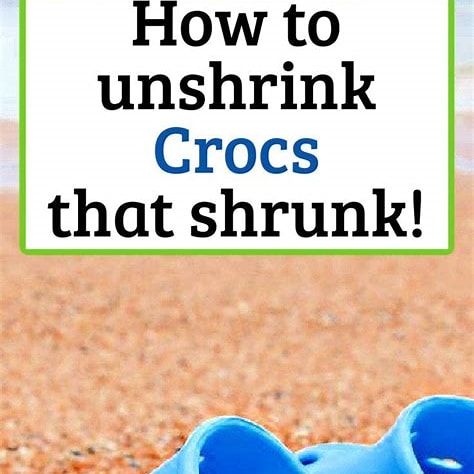 shrunk crocs fixing tips